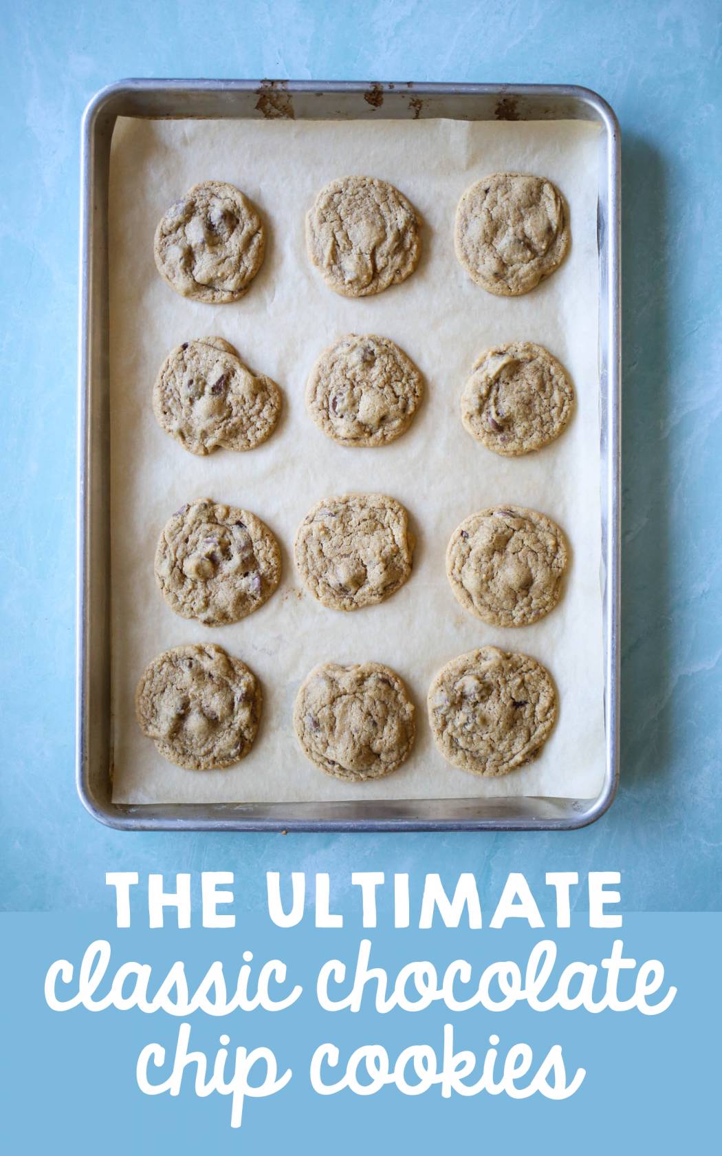 The Ultimate Classic Chocolate Chip Cookies from Our Best Bites