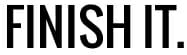 Finish it