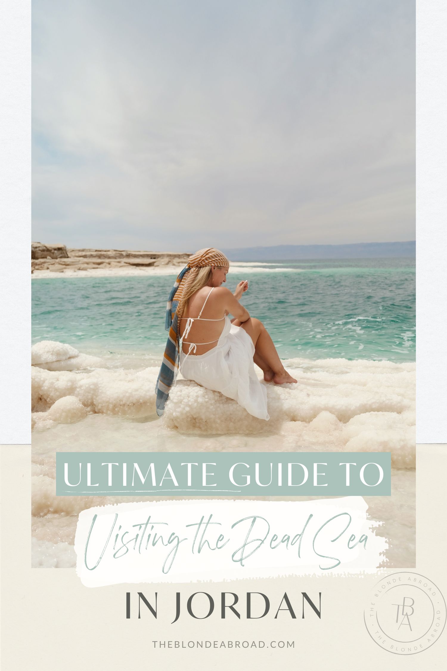 Ultimate Guide to Visiting The Dead Sea in Jordan